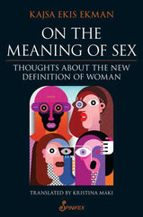 On the Meaning of Sex: Thoughts about the New Definition of Woman - download pdf